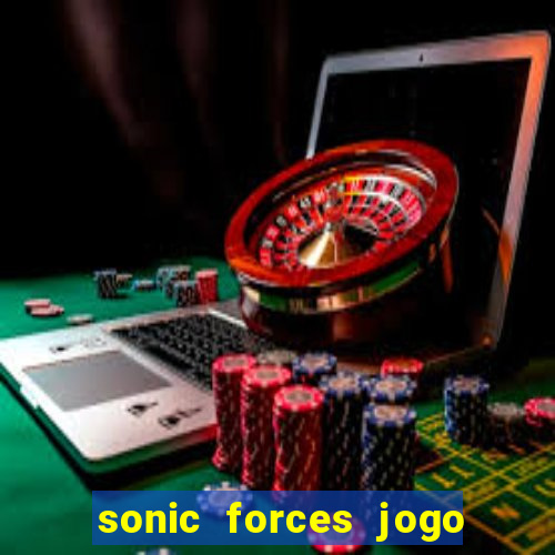 sonic forces jogo de corrida dinheiro infinito